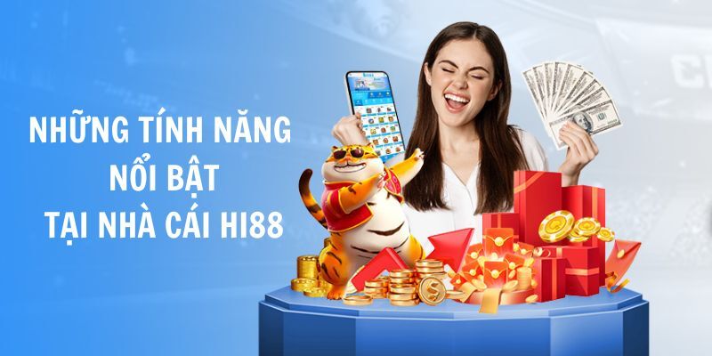 Game bài Hi88 có vô số những tính năng nổi bật khác nhau
